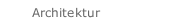 Architektur